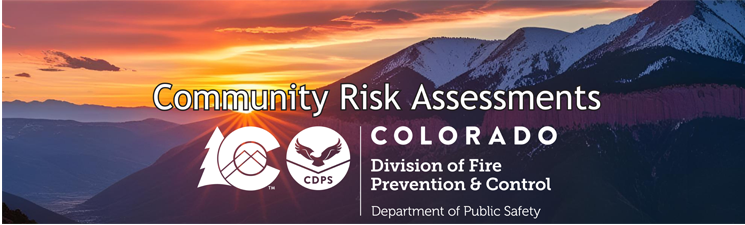 Sunset behind snowcapped mountains. Title: Community Risk Assessments. Logo for CDPS and the Colorado Division of Fire Prevention and Control